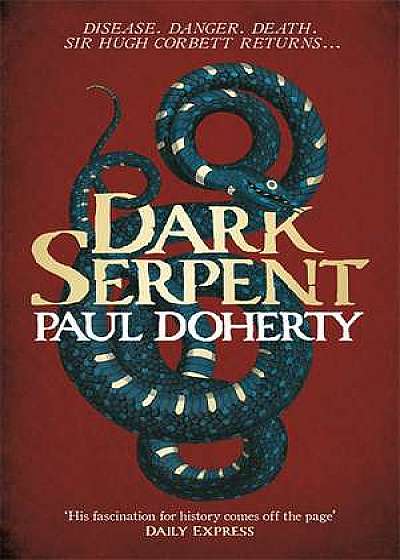 Dark Serpent (Hugh Corbett Mysteries, Book 18)