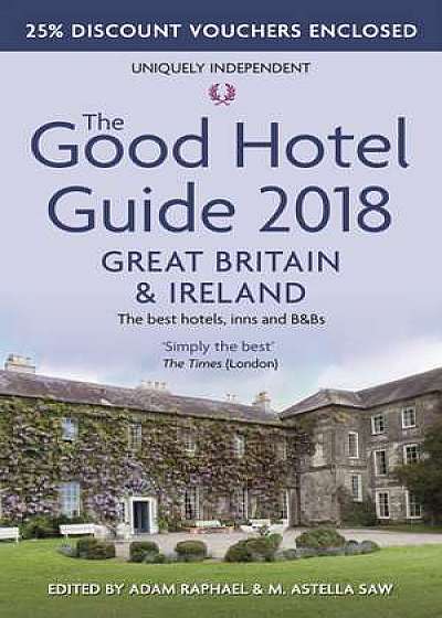 The Good Hotel Guide 2018 Great Britain and Ireland