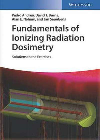 Coperta cărții Fundamentals of Ionizing Radiation Dosimetry