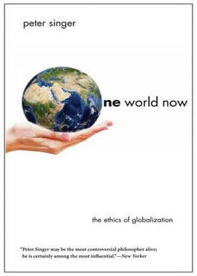 One World Now – The Ethics of Globalization