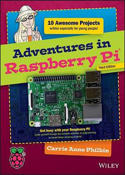 Coperta cărții Adventures in Raspberry Pi de Carrie Anne Philbin