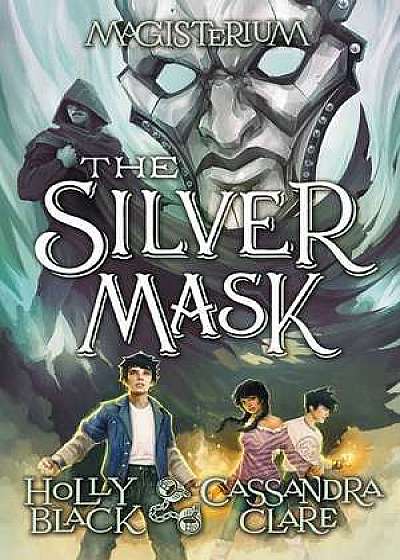The Silver Mask (Magisterium Book #4)