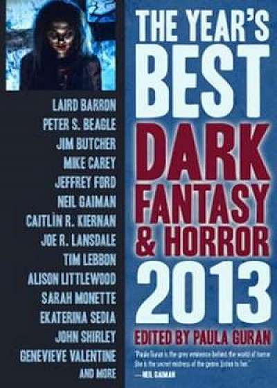 The Year's Best Dark Fantasy & Horror: 2013 Edition