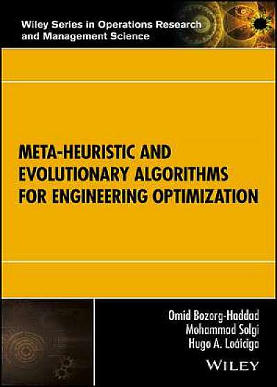 Meta–heuristic and Evolutionary Algorithms for Engineering Optimization