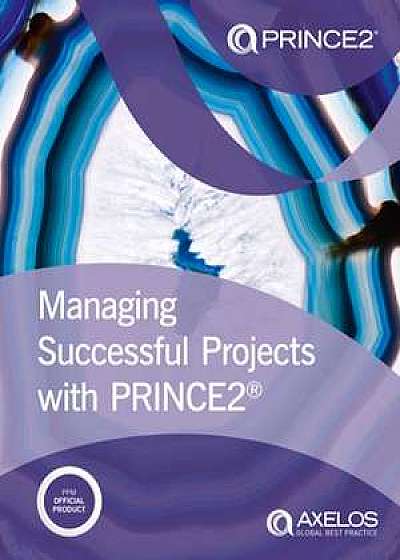 Managing Successful Projects with PRINCE2 2017 Edition
