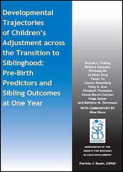 Developmental Trajectories of Children′s Adjustment across the Transition to Siblinghood