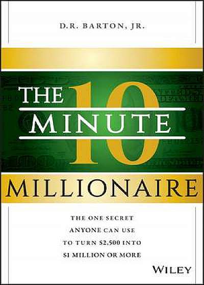 The 10–Minute Millionaire