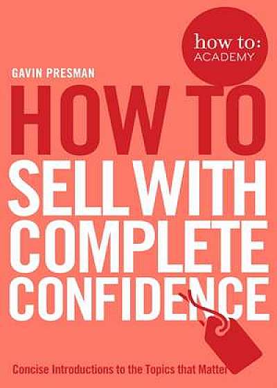 How to Sell with Complete Confidence