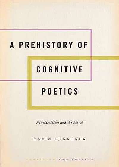 A Prehistory of Cognitive Poetics