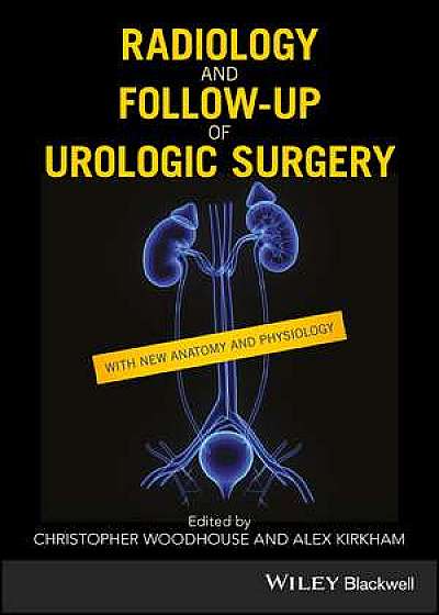 Radiology and Follow–up of Urologic Surgery