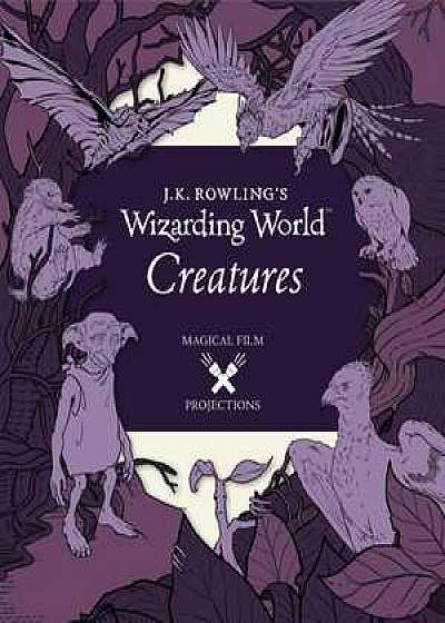 J.K. Rowling's Wizarding World: Magical Film Projections 2: Creatures