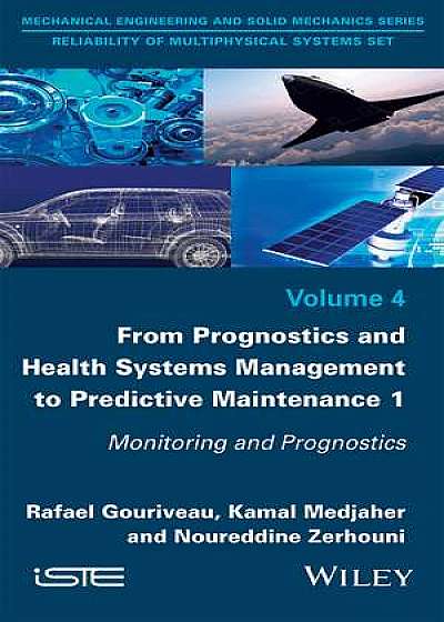 Coperta cărții From Prognostics and Health Systems Management to Predictive Maintenance 1
