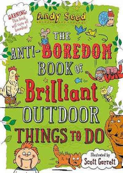 The Anti-boredom Book of Brilliant Outdoor Things To Do