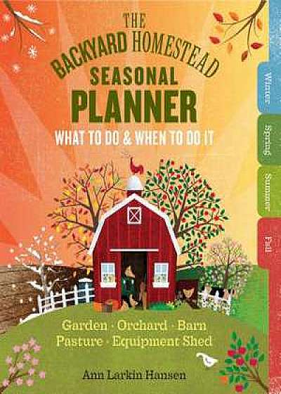The Backyard Homestead Seasonal Workbook