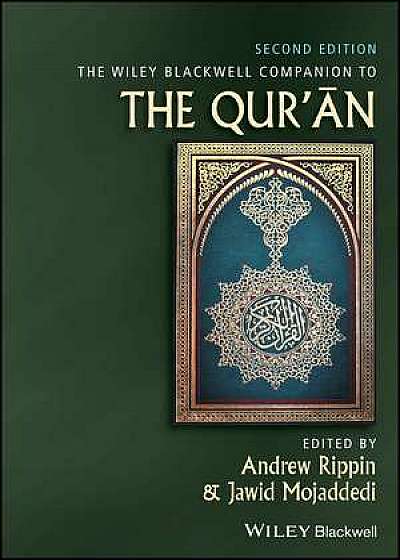 The Wiley Blackwell Companion to the Qur′an