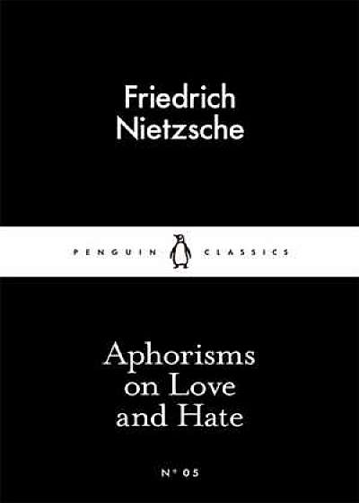 Aphorisms on Love and Hate
