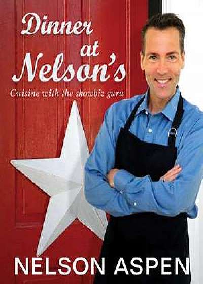 Dinner at Nelson's: Cuisine and Conversation with the Showbiz Guru