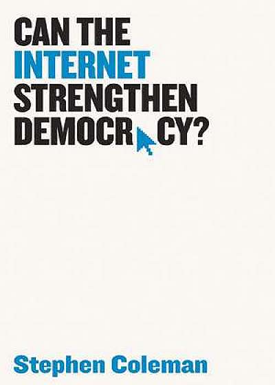 Can The Internet Strengthen Democracy?