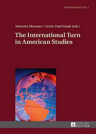 The International Turn in American Studies