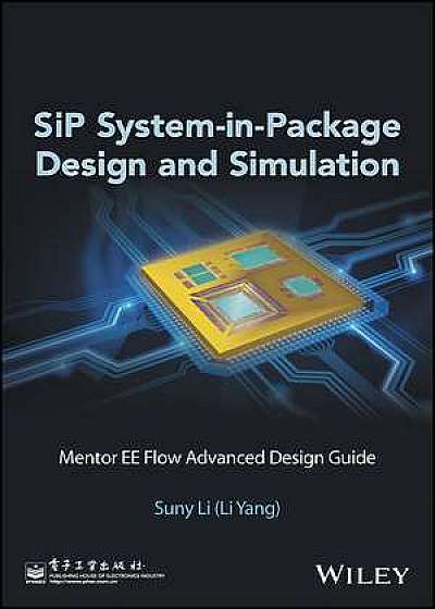 SiP System–in–Package Design and Simulation