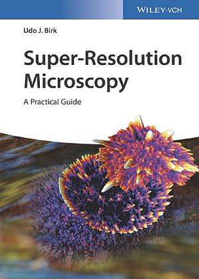Coperta cărții Super–Resolution Microscopy de Udo J. Birk