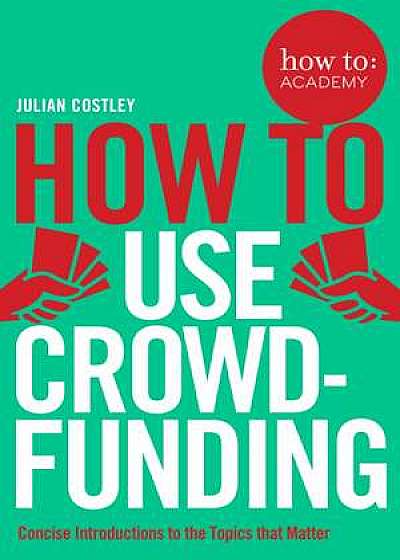 Coperta cărții how to: use crowdfunding