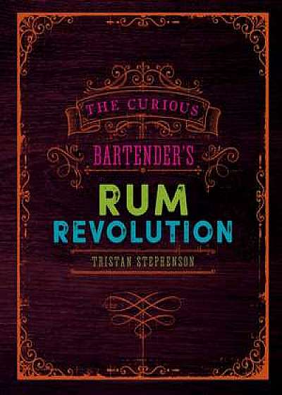 The Curious Bartender's Rum Revolution