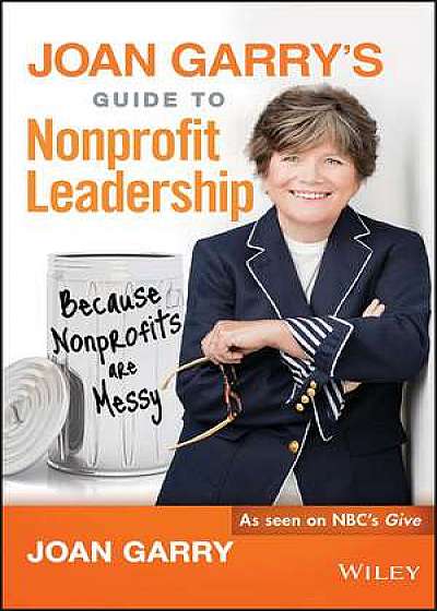 Joan Garry′s Guide to Nonprofit Leadership