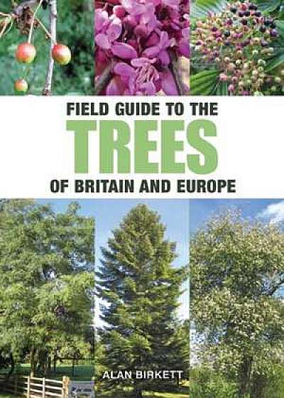 Coperta cărții Field Guide to Trees of Britain and Europe