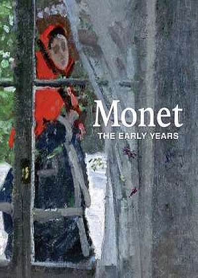 Monet – The Early Years