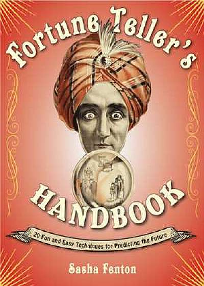 Fortune Teller's Handbook: 20 Fun and Easy Techniques for Predicting the Future