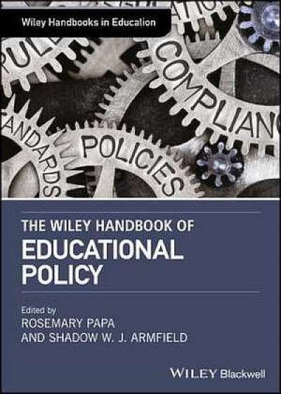 The Wiley Handbook of&nbsp;Educational&nbsp;Policy