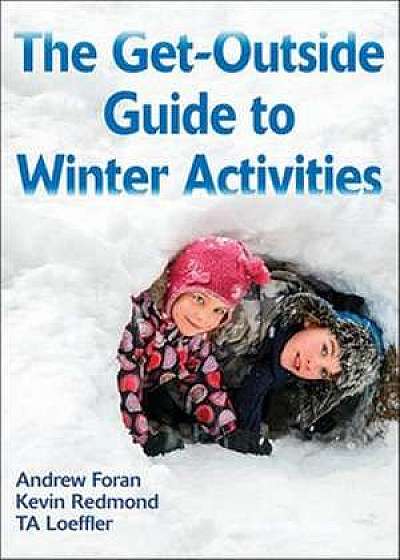 The Get-Outside Guide to Winter Activities