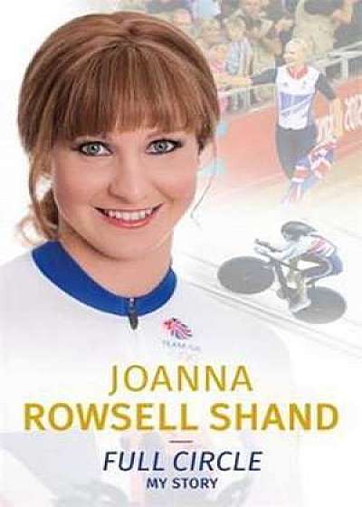 Joanna Rowsell Shand: Full Circle