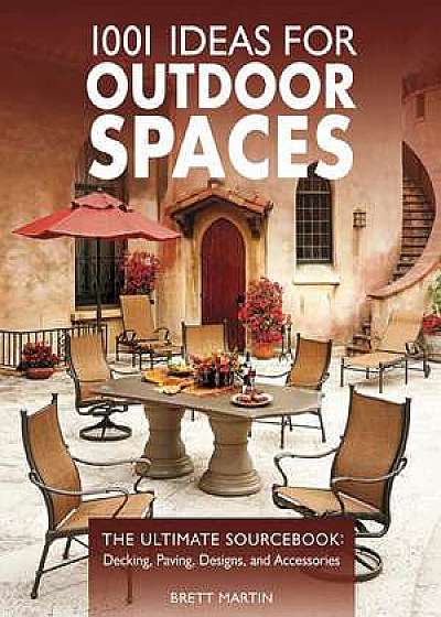 1001 Ideas for Outdoor Spaces