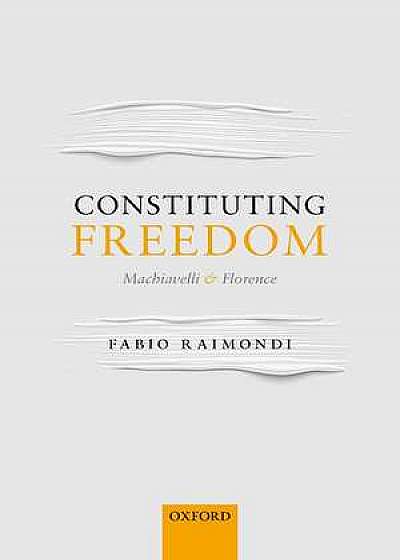 Coperta cărții Constituting Freedom