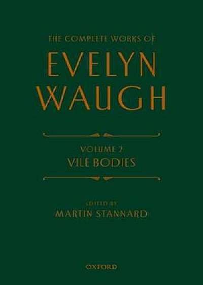 The Complete Works of Evelyn Waugh: Vile Bodies
