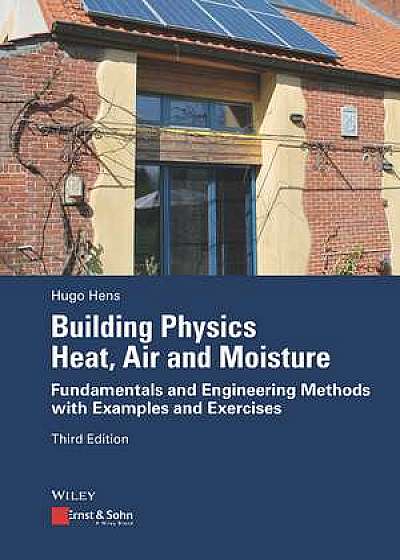 Building Physics – Heat, Air and Moisture