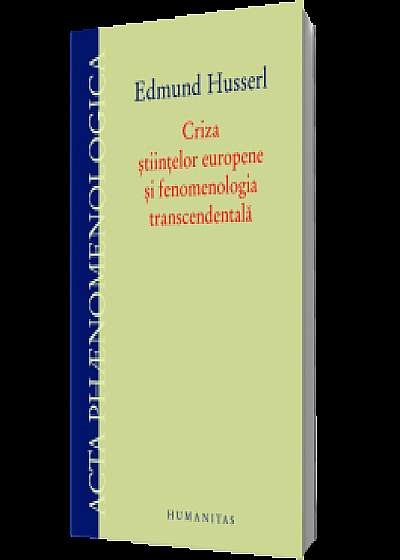 Criza ştiinţelor europene şi fenomenologia transcedentală
