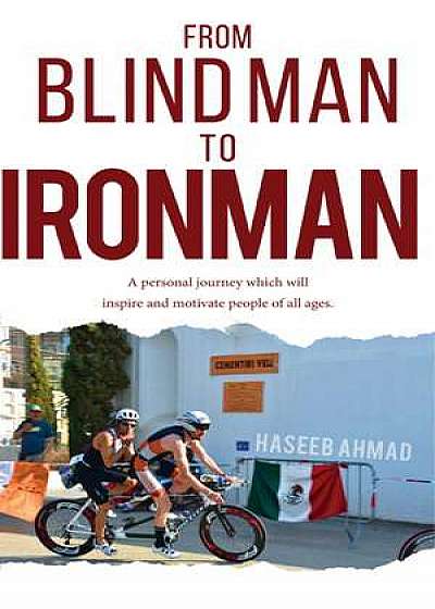 From Blind Man to Ironman