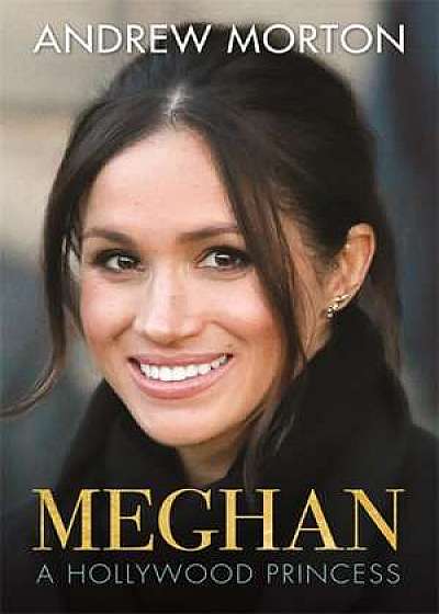 Meghan : A Hollywood Princess