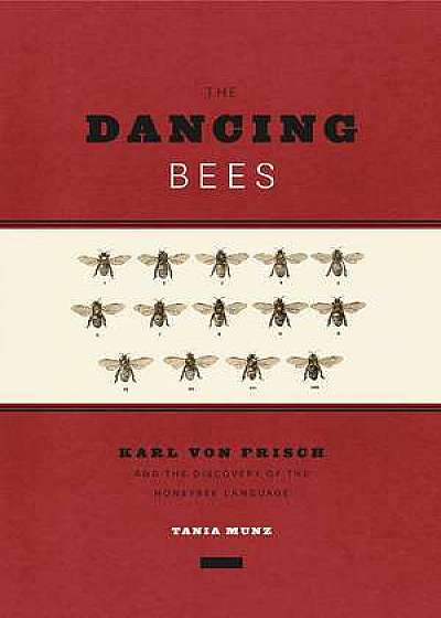 Dancing Bees – Karl von Frisch and the Discovery of the Honeybee Language