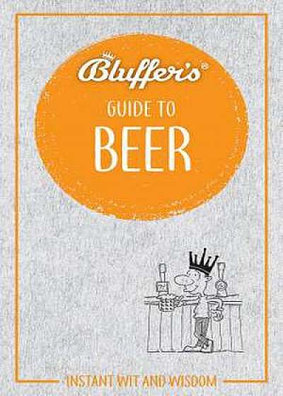 BLUFFERS GUIDE TO BEER
