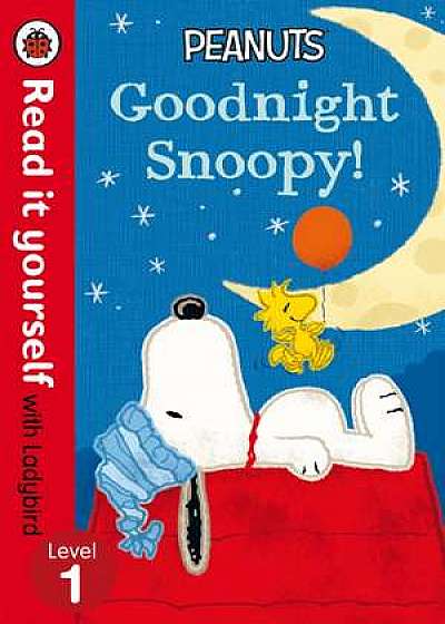 Peanuts: Goodnight Snoopy – Read It Yourself with Ladybird Level 1