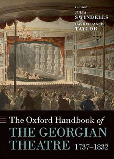 The Oxford Handbook of the Georgian Theatre 1737-1832