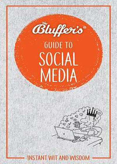 BLUFFERS GUIDE TO SOCIAL MEDIA
