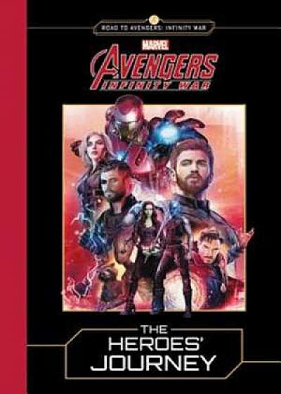 MARVEL's Avengers: Infinity War: The Heroes' Journey