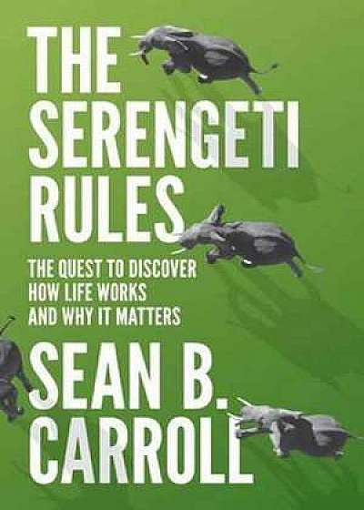 The Serengeti Rules – The Quest to Discover How Life Works and Why It Matters – With a new Q&A with the author