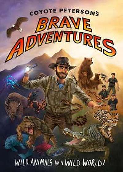 Coyote Peterson's Bravest Animal Adventures!