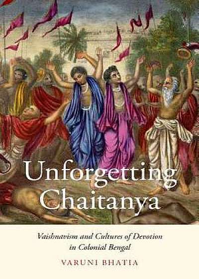 Unforgetting Chaitanya